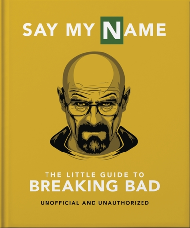 Say My Namethe Little Guide To Breaking Bad