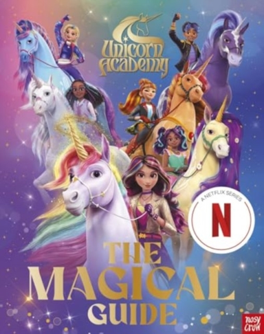 Unicorn Academy The Magical Guidethe Perfect Introduction F