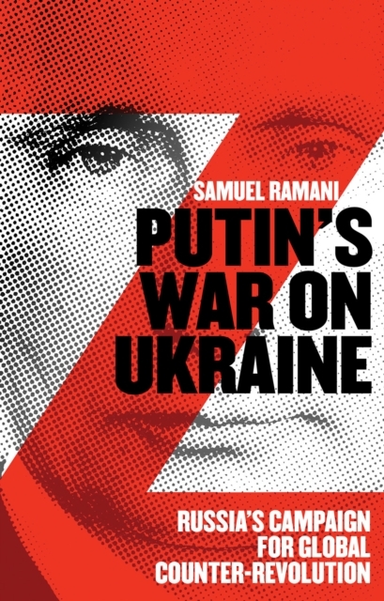 Putins War On Ukrainerussias Campaign For Global Counter-R