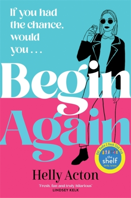 Billede af Begin Againwhat Would You Change If You Could Go Back?