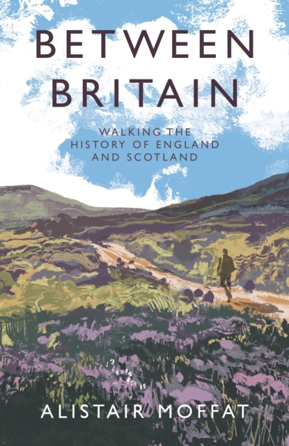 Billede af Between Britainwalking The History Of England And Scotland