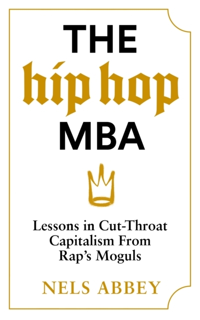 Billede af The Hip-Hop Mbalessons In Cut-Throat Capitalism From Raps M