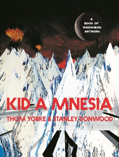 Kid A Mnesiaa Book Of Radiohead Artwork