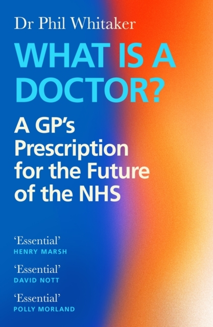 Billede af What Is A Doctor?A Gps Prescription For The Future Of The N