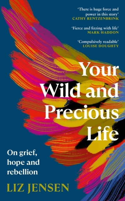 Billede af Your Wild And Precious Lifeon Grief Hope And Rebellion