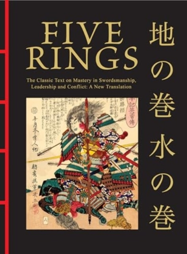 Five Ringsthe Classic Text On Mastery In Swordsmanship Lead