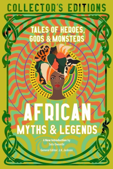 African Myths & Legendstales Of Heroes Gods & Monsters