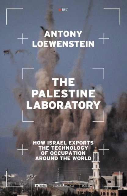 Billede af The Palestine Laboratoryhow Israel Exports The Technology Of