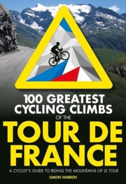 Billede af 100 Greatest Cycling Climbs Of The Tour De Francea Cyclist's