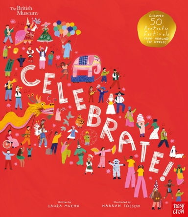 British Museum Celebrate!Discover 50 Fantastic Festivals Fr