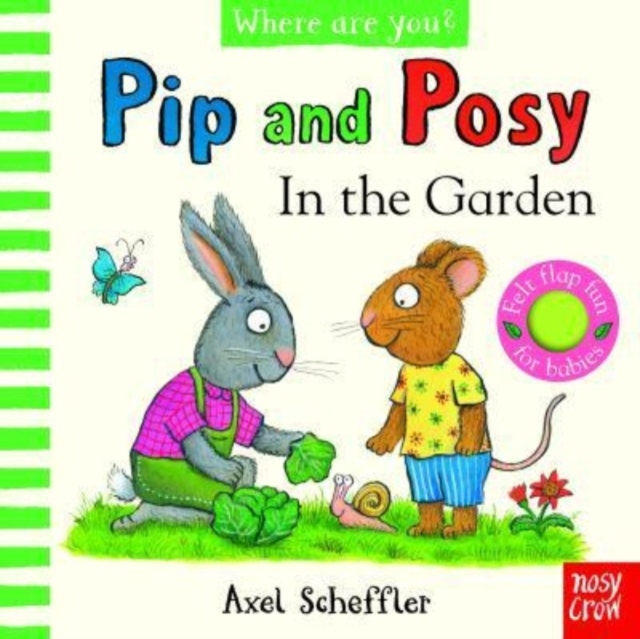Pip And Posy Where Are You? In The Garden (A Felt Flaps Boo