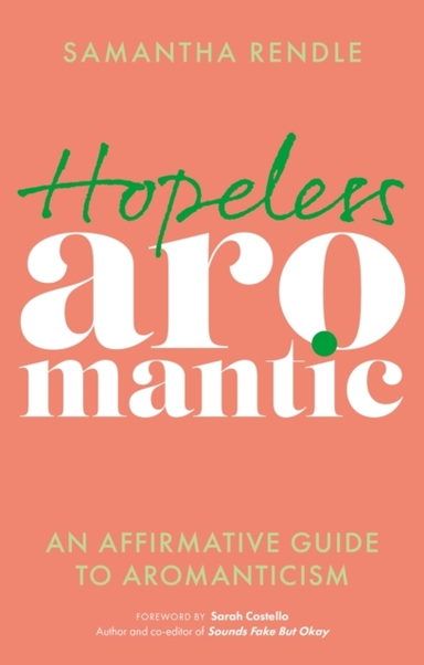 Hopeless Aromantican Affirmative Guide To Aromanticism