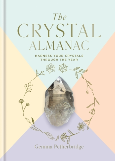 The Crystal Almanacharness Your Crystals Through The Year