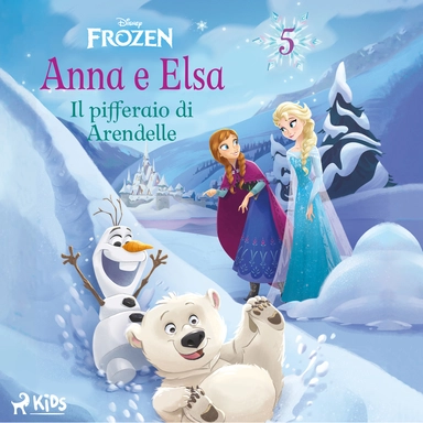 Frozen - Anna e Elsa 5 - Il pifferaio di Arendelle