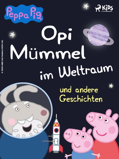 Peppa Wutz - Opi Mümmel im Weltraum und andere Geschichten