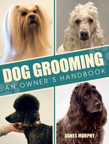 Dog Grooming An Owners Handbook