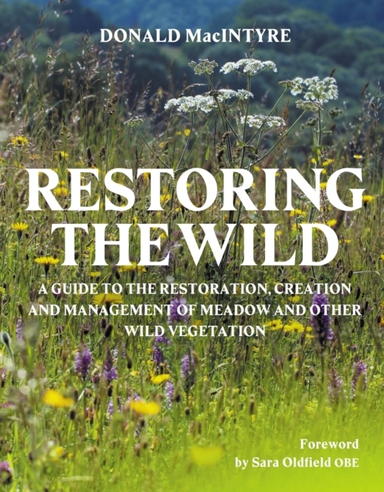 Restoring The Wild Creation, Restoration And Management