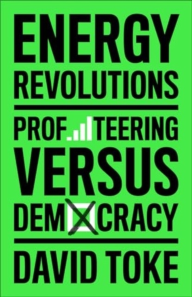 Energy Revolutions Profiteering Versus Democracy