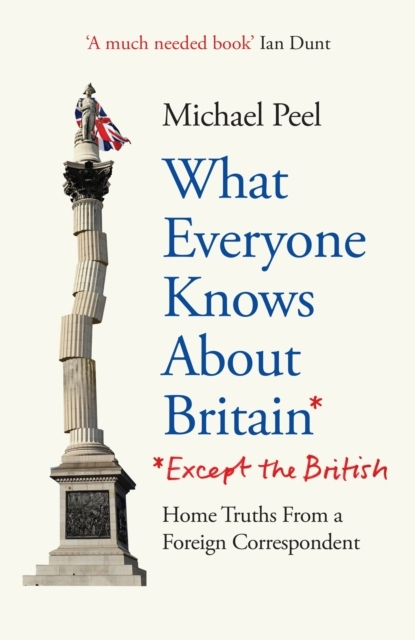 Billede af What Everyone Knows About Britain* (*Except The British)
