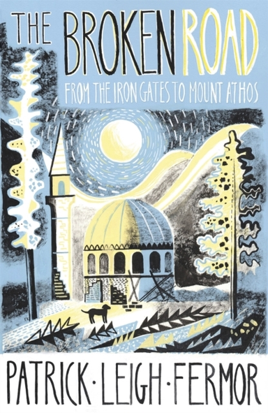 The Broken Roadfrom The Iron Gates To Mount Athos