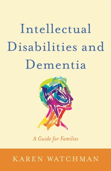 Intellectual Disabilities And Dementiaa Guide For Families