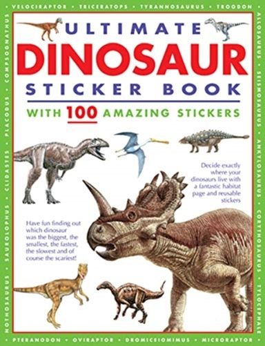 Ultimate Dinosaur Sticker Bookwith 100 Amazing Stickers