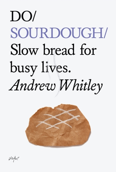 Do Sourdoughslow Bread For Busy Lives