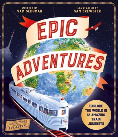 Epic Adventures Explore The World In 12 Amazing Train Journe