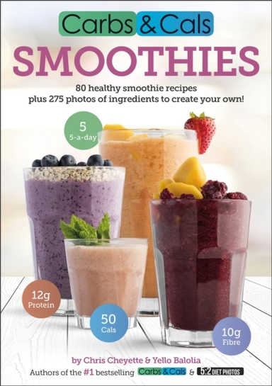 Carbs & Cals Smoothies80 Healthy Smoothie Recipes & 275 Phot