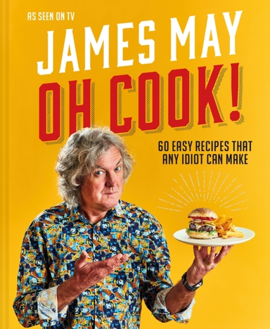 Oh Cook!60 Easy Recipes That Any Idiot Can Make