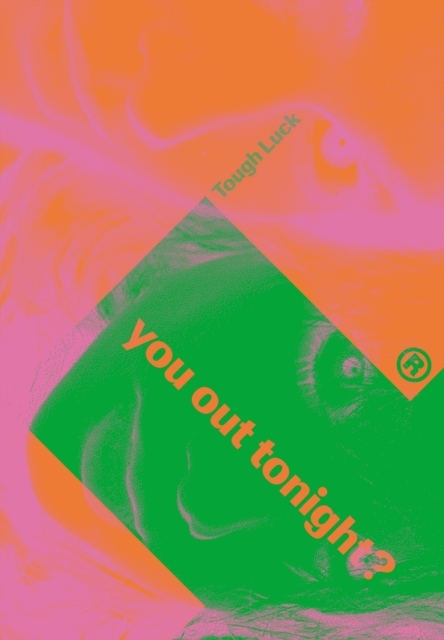 Billede af Tough Luckyou Out Tonight?