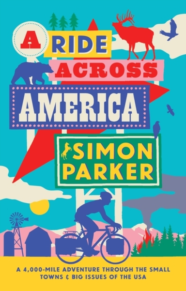 A Ride Across Americaa 4000-Mile Adventure Through The Smal