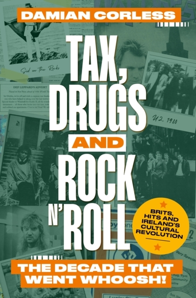 Tax Drugs And Rock 'N' Rollthe Years That Went Whoosh! Brit