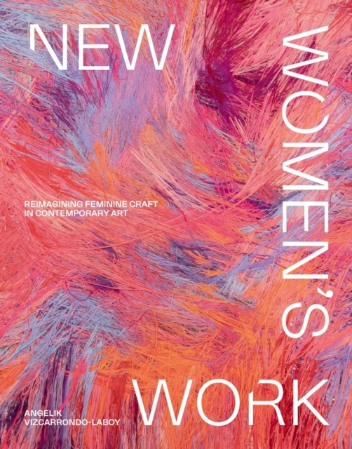 Billede af New Women's Workreimagining Feminine Craft In Contemporary