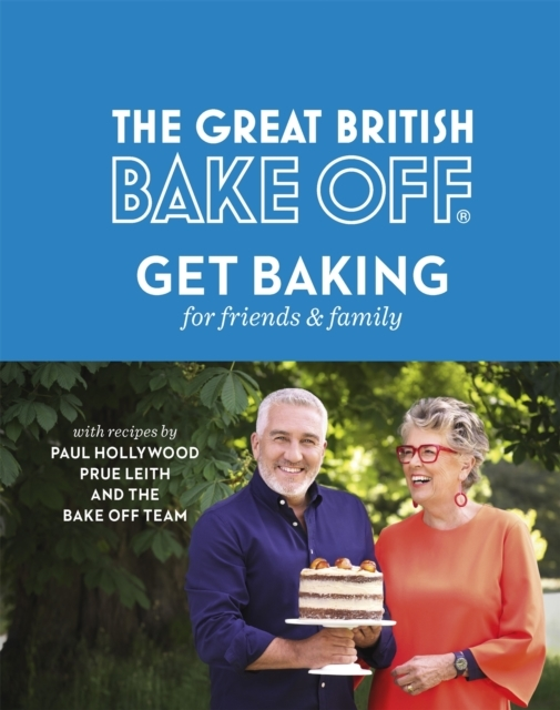 Billede af The Great British Bake Off: Get Baking For Friends And Famil
