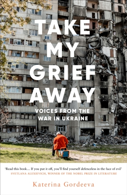 Billede af Take My Grief Away Voices From The War In Ukraine