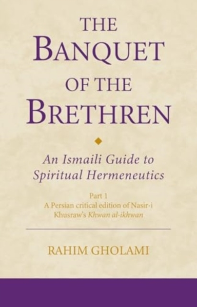 The Banquet Of The Brethren: An Ismaili Guide To Spiritual H