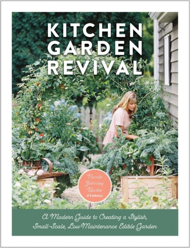 Kitchen Garden Revival A Modern Guide To Creating A Stylish,