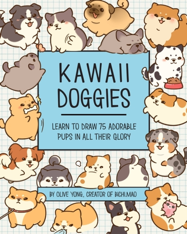 Kawaii Doggies Learn To Draw 75 Adorable Pups In All Their G
