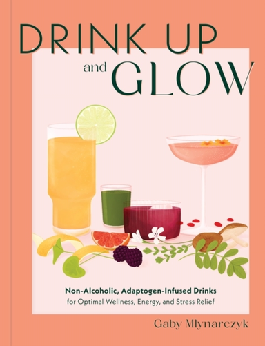 Drink Up And Glow Non-Alcoholic, Adaptogen-Infused Drinks Fo