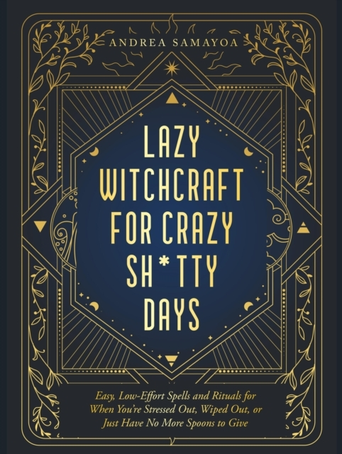 Billede af Lazy Witchcraft For Crazy, Sh*Tty Days Easy Spells And Ritua