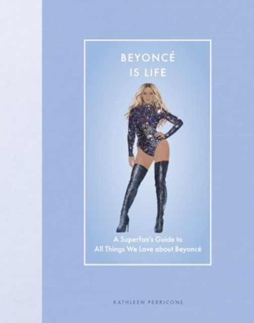 Billede af Beyonce Is Life A SuperfanâS Guide To All Things We Love Abo