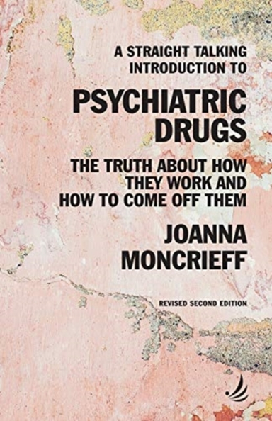 A Straight Talking Introduction To Psychiatric Drugsthe Trut
