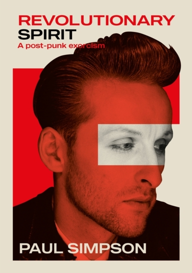 Revolutionary Spirita Post-Punk Exorcism The Teardrop Explo