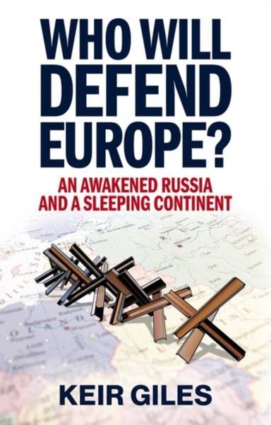 Who Will Defend Europe?An Awakened Russia And A Sleeping Con