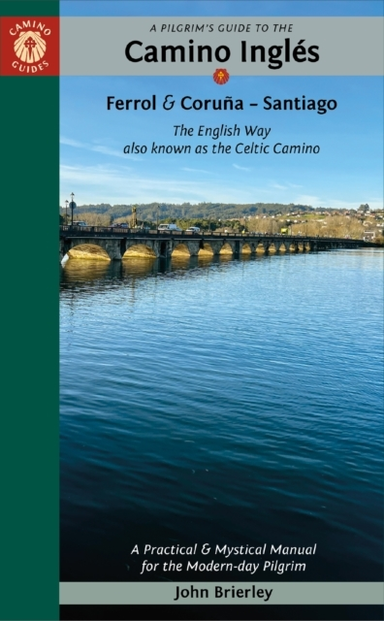 A Pilgrim's Guide To The Camino Inglesthe English Way Also K