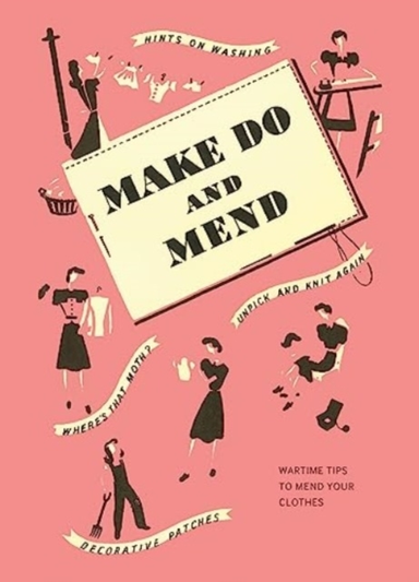 Make Do And Mendwartime Tips To Mend Your Clothes
