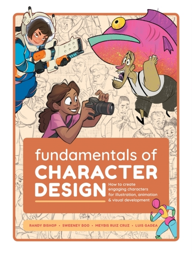 Fundamentals Of Character Designhow To Create Engaging Chara