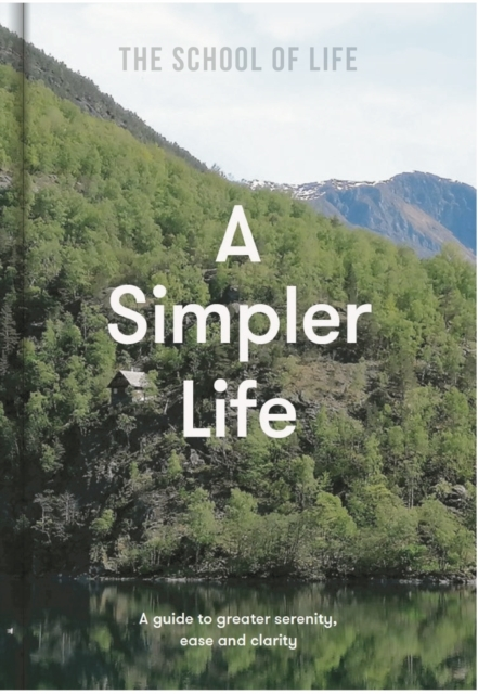 Billede af A Simpler Lifea Guide To Greater Serenity Ease And Clarity