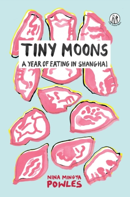 Billede af Tiny Moonsa Year Of Eating In Shanghai